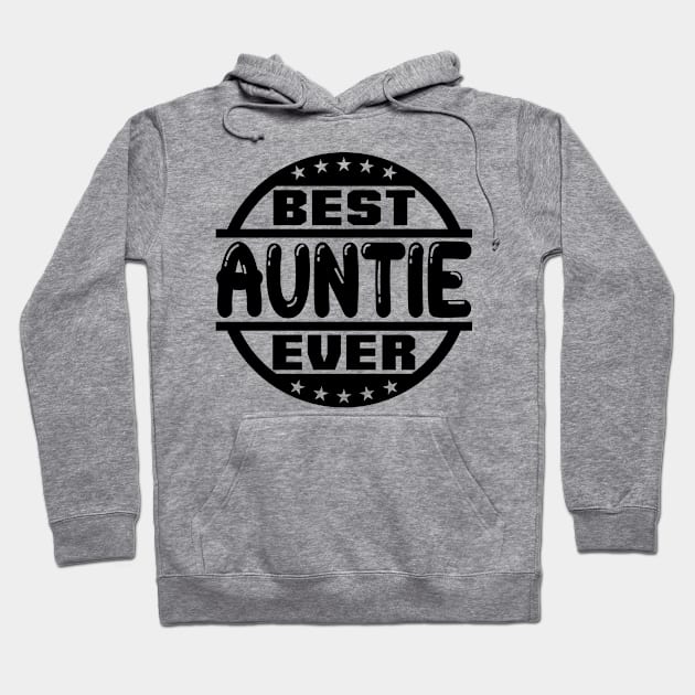 Best Auntie Ever Hoodie by colorsplash